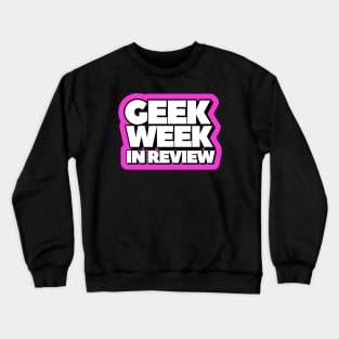 Geek Week in Review Logo Crewneck Sweatshirt